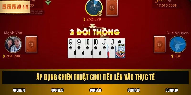 Áp dụng chiến thuật chơi Tiến Lên vào thực tế