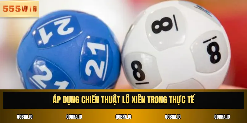 Áp dụng chiến thuật lô xiên trong thực tế