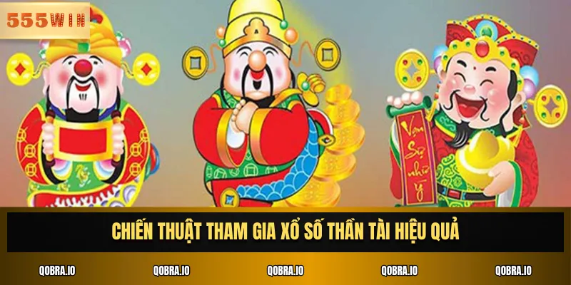 Chiến thuật tham gia xổ số thần tài hiệu quả