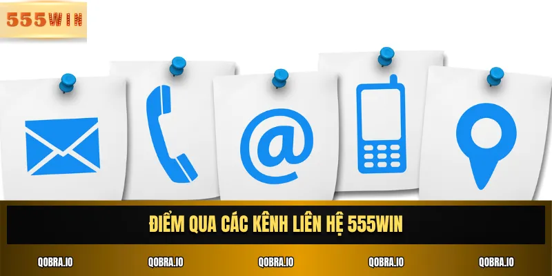 Điểm qua các kênh liên hệ 555win