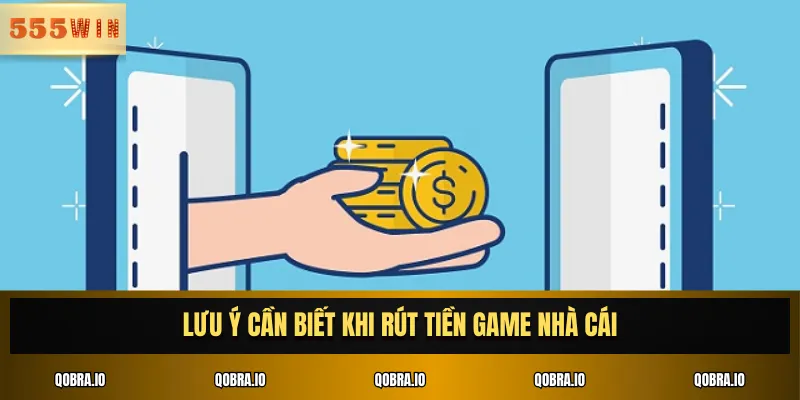 Lưu ý cần biết khi rút tiền game nhà cái