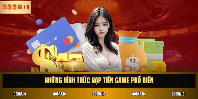 Những hình thức nạp tiền game phổ biến