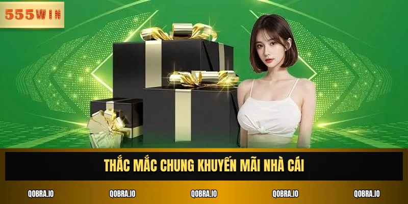 Thắc mắc chung khuyến mãi nhà cái